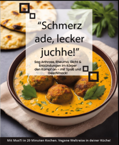 MusTis 1. Kochbuch - Schmerz ade, lecker Juchhe! Arthrose- & Rheuma-Ernährung. einfache schnelle Rezepte